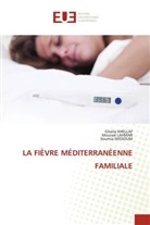 Ghalia Khellaf, Mourad Lahmar, Soumia Missoum - LA FIÈVRE MÉDITERRANÉENNE FAMILIALE