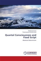 Parameswara Achutha Kurup, Ravikumar Kurup - Quantal Consciousness and Fixed Script