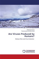 Parameswara Achutha Kurup, Ravikumar Kurup - Are Viruses Produced by Humans?