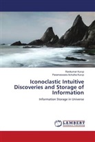 Parameswara Achutha Kurup, Ravikumar Kurup - Iconoclastic Intuitive Discoveries and Storage of Information