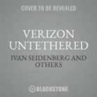 Scott McMurray, Others, Ivan Seidenberg - Verizon Untethered: An Insider's Story of Innovation and Disruption (Audio book)
