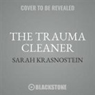 Sarah Krasnostein, Rachael Tidd - The Trauma Cleaner: One Woman's Extraordinary Life in the Business of Death, Decay, and Disaster (Audio book)