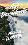 Michael Clarkson, Malcolm Hillgartner - The Age of Daredevils (Hörbuch)