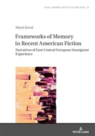 Marta Koval, Tomasz Basiuk - Frameworks of Memory in Recent American Fiction