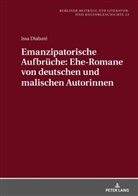 Issa Diabaté, Romana Weiershausen - Emanzipatorische Aufbrüche: Ehe-Romane von deutschen und malischen Autorinnen