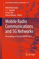 C Tripathi, C C Tripathi, Shruti Jain, Shruti Jain et al, Dinesh Kumar, Nikhil Marriwala... - Mobile Radio Communications and 5G Networks