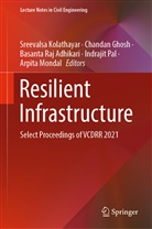 Basanta Raj Adhikari, Chanda Ghosh, Chandan Ghosh, Sreevalsa Kolathayar, Arpita Mondal, Indrajit Pal... - Resilient Infrastructure
