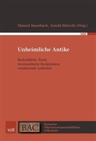 Arnold Bärtschi, Manuel Baumbach - Unheimliche Antike
