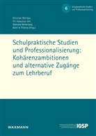 Gabriele Bellenberg, Gabriele Bellenberg u a, Till-Sebastia Idel, Till-Sebastian Idel, Christian Reintjes, Kathi V. Thönes - Schulpraktische Studien und Professionalisierung: Kohärenzambitionen und alternative Zugänge zum Lehrberuf