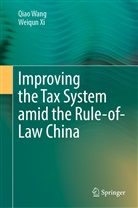 Qia Wang, Qiao Wang, Weiqun Xi - Improving  the Tax System amid the Rule-of-Law China