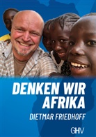 Dietmar Friedhoff - Denken wir Afrika