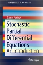 Etienne Pardoux, Étienne Pardoux - Stochastic Partial Differential Equations