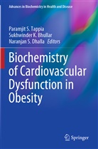 Sukhwinder K. Bhullar, Naranjan S. Dhalla, Sukhwinde K Bhullar, Sukhwinder K Bhullar, Naranjan S Dhalla, Paramjit S. Tappia - Biochemistry of Cardiovascular Dysfunction in Obesity