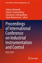 Srijan Bhattacharya, Subhasis Bhaumik, Subrat Chattopadhyay, Subrata Chattopadhyay, Tanushyam Chattopadhyay, Tanush Chattopadhyay et al - Proceedings of International Conference on Industrial Instrumentation and Control