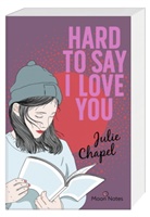 Julie Chapel, Moon Notes - Hard to say I love you