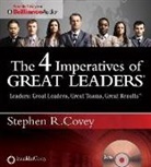 Stephen R Covey, Stephen R. Covey, Stephen R Covey, Stephen R. Covey - The 4 Imperatives of Great Leaders (Hörbuch)