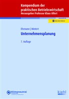 Haral Ehrmann, Harald Ehrmann, Harald (Prof. Dr.) Ehrmann, Svenja-Maria Mintert, Klau Olfert, Klaus Olfert... - Kompendium der praktischen Betriebswirtschaft: Unternehmensplanung