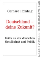 Gerhard Römling - Deutschland - Deine Zukunft?