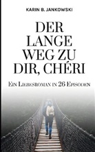 Karin B Jankowski, Karin B. Jankowski - Der lange Weg zu dir, Chéri