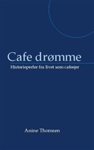 Anine Thomsen - Cafe drømme