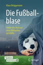 Brüggemann, Klaus Brüggemann - Die Fußballblase