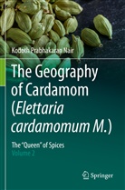 Kodoth Prabhakaran Nair - The Geography of Cardamom (Elettaria cardamomum M.)