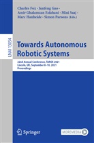 Charles Fox, Junfen Gao, Junfeng Gao, Amir Ghalamzan Esfahani, Amir Ghalamzan Esfahani et al, Marc Hanheide... - Towards Autonomous Robotic Systems