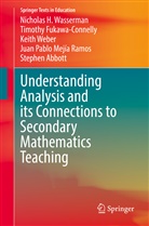 Stephen Abbott, Timoth Fukawa-Connelly, Timothy Fukawa-Connelly, Juan Pablo Mejía Ramos, Juan Pablo Mejia-Ramos, Nicholas Wasserman... - Understanding Analysis and its Connections to Secondary Mathematics Teaching