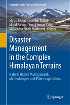 Majid Farooq, Majid Farooq et al, Shruti Kanga, Gowha Meraj, Gowhar Meraj, Mahendra Singh Nathawat... - Disaster Management in the Complex Himalayan Terrains