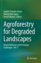 Jagdish Chander Dagar, Sharda Rani Gupta, Shard Rani Gupta, Sharda Rani Gupta, Demel Teketay - Agroforestry for Degraded Landscapes