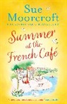 Sue Moorcroft - Summer at the French Cafe