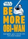 DK, Kelly Knox - Star Wars Be More Obi-Wan