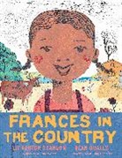 Sean Qualls, Liz Garton Scanlon - Frances in the Country