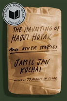 Jamil Jan Kochai - The Haunting of Hajji Hotak and Other Stories