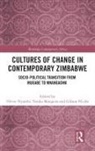 Oliver (University of the Free State Nyambi, Tendai Mangena, Gibson Ncube, Oliver Nyambi - Cultures of Change in Contemporary Zimbabwe