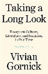 Vivian Gornick, Gornick Vivian - Taking a Long Look