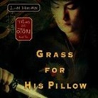 Lian Hearn, Kevin Gray, Aiko Nakasone - Grass for His Pillow: Tales of the Otori Book Two (Audio book)