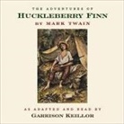 Garrison Keillor, Mark Twain, Garrison Keillor - The Adventures of Huckleberry Finn Lib/E (Audio book)