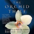 Susan Orlean, Anna Fields - The Orchid Thief: A True Story of Beauty and Obsession (Audio book)