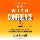 Jack Valenti, Jack Valenti - Speak Up with Confidence Lib/E: How to Prepare, Learn, and Deliver Effective Speeches (Audio book)