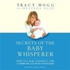 Tracy Hogg, Tracy Hogg - Secrets of the Baby Whisperer (Audio book)