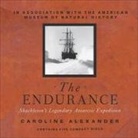 Caroline Alexander, Martin Ruben, Michael Tezla - The Endurance Lib/E: Shackleton's Legendary Antarctic Expedition (Audio book)