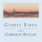 Garrison Keillor - Gospel Birds: And Other Stories of Lake Wobegon (Hörbuch)