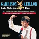 Garrison Keillor, Garrison Keillor, Minnesota Orchestra - Lake Wobegon Loyalty Days Lib/E (Audio book)