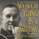 Hamilton Jordan, Hamilton Jordan - No Such Thing as a Bad Day Lib/E (Audio book)