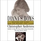 Christopher Andersen, Derek Partridge - Diana's Boys Lib/E: William and Harry and the Mother They Loved (Audiolibro)