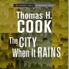Thomas H. Cook, R. C. Bray - The City When It Rains (Livre audio)