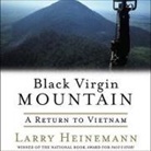Larry Heinemann, Larry Heinemann - Black Virgin Mountain: A Return to Vietnam (Audio book)