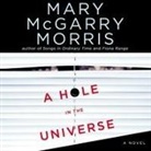 Mary McGarry Morris, Jason Culp - A Hole in the Universe (Hörbuch)