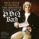 Peter Schickele, Peter Schickele - The Definitive Biography of P.D.Q. Bach (Audio book)